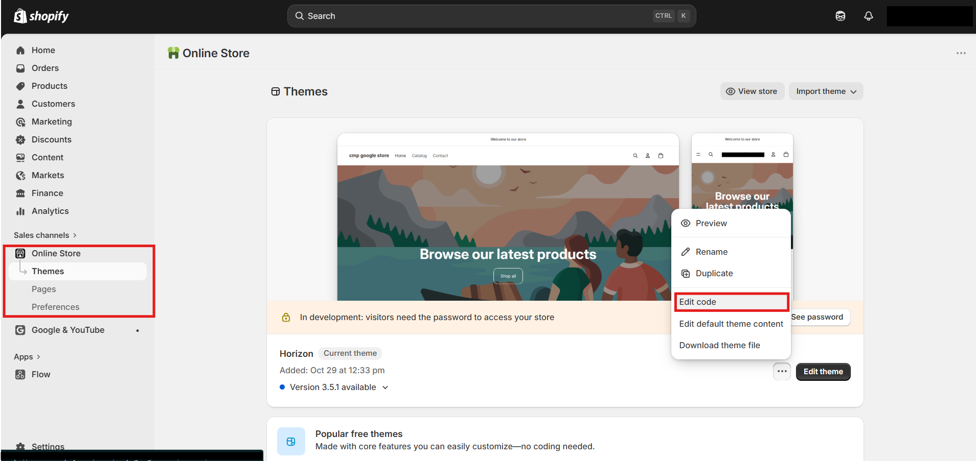 In Shopify admin, go to [Online Store > Themes:bold]. Open the menu for your current theme and click [Edit code:bold].