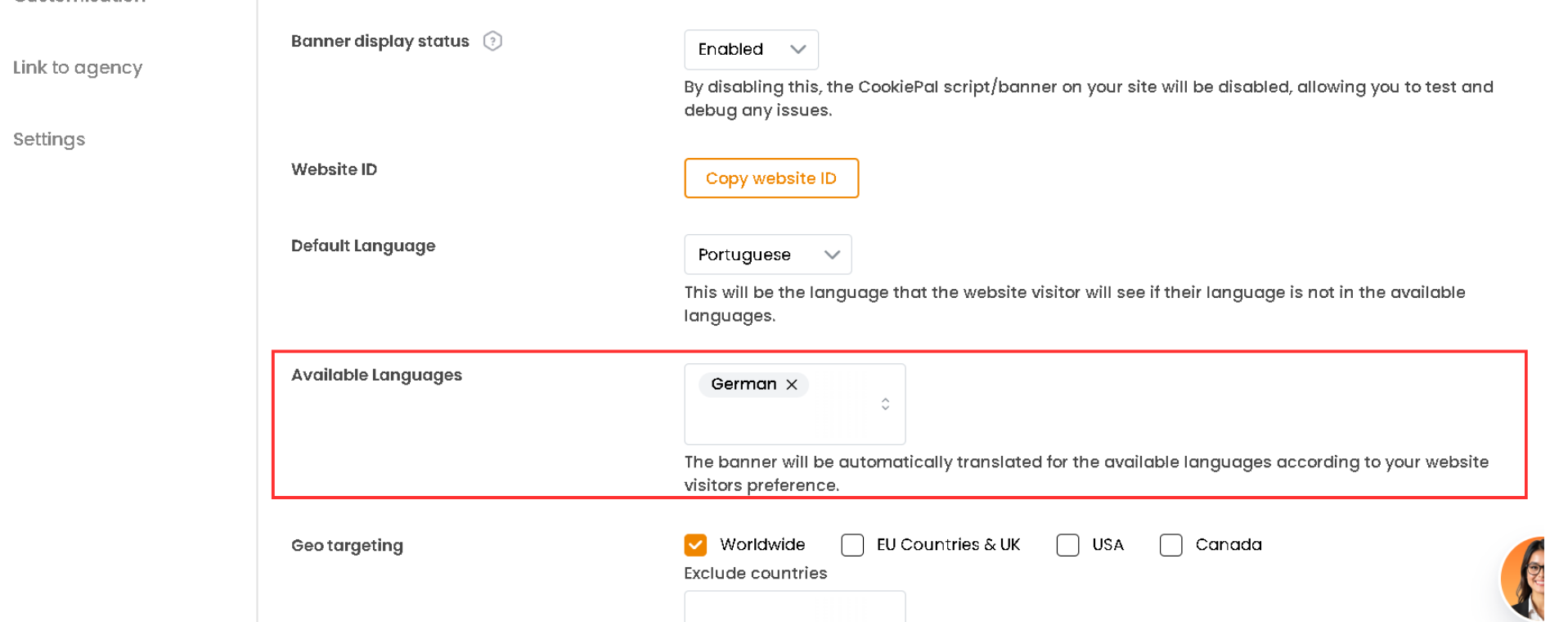 1. Abre la página "Ajustes" desde el menú lateral y quédate en la pestaña "Banner".[:br]2. Busca el ajuste "Idiomas disponibles". Haz clic en el campo y escribe para buscar en la lista de idiomas.[:br]3. Selecciona todos los idiomas que debe ofrecer tu banner. Para quitar uno, vuelve a hacer clic en él en la lista.[:br][:br]Cada visitante ve el banner en el idioma de su navegador cuando está entre tus idiomas disponibles. Tu idioma predeterminado siempre está incluido y no se puede quitar de la lista.