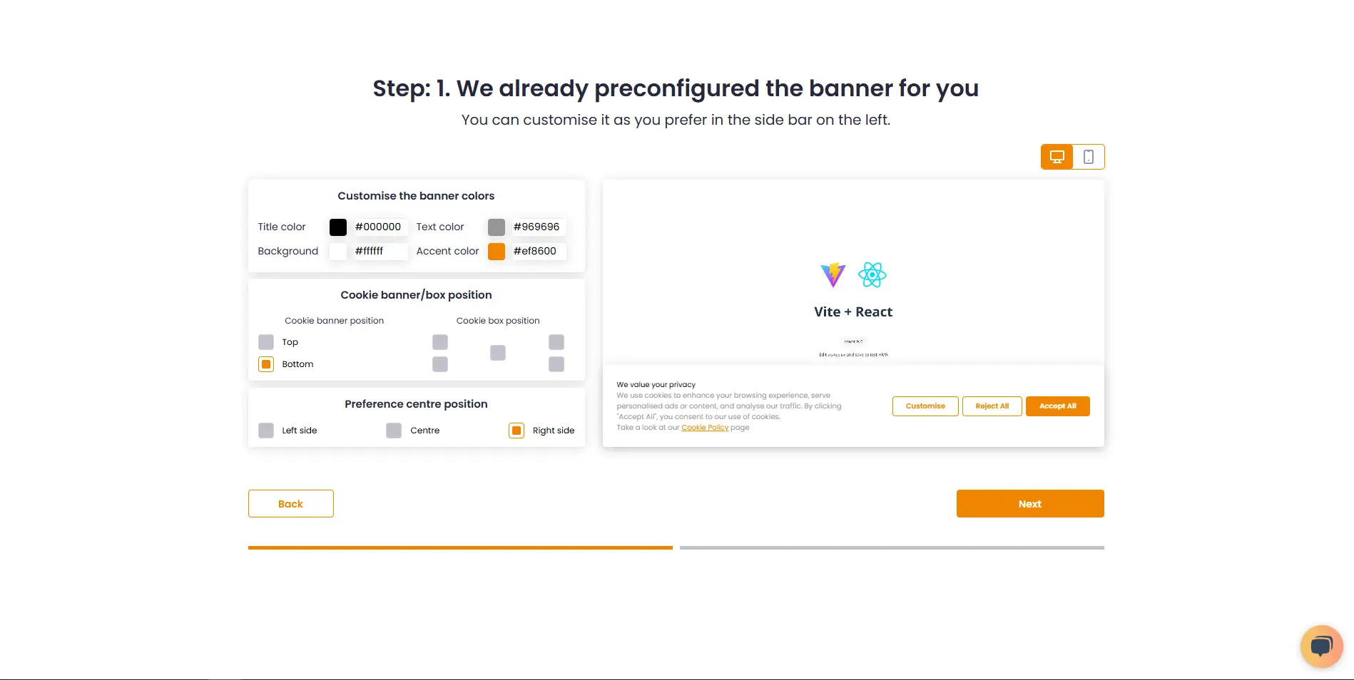 • [Fast Setup:bold]: Quickly configure your banner by selecting its position and colors. You can still customise other details later in [customisations:https://app.cookiepal.io/customisation].