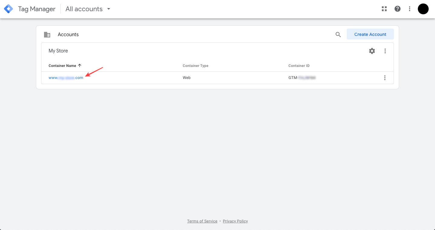 1. Sign in to your Google Tag Manager account > Click the required Container Name from your Accounts.